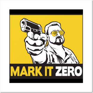 MARK IT ZERO! Posters and Art